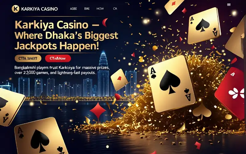 Karkiya - Dhaka’s #1 Casino for Big Jackpots